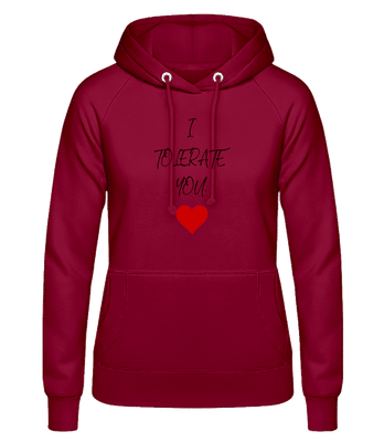 I Tolerate You - Sweat à capuche Femme - Bordeaux - Devant