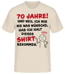 70 Jahre Geburtstag Nie Wünsche Bekommen · Männer T-Shirt B&C