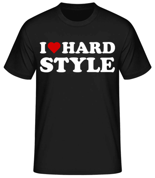 Aperçu: I Love Hard Style - T-shirt standard Homme - Noir - Devant