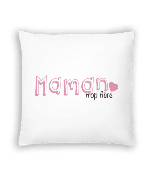 Aperçu: Maman Trop Fière - Coussin - Blanc - Devant