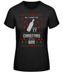 All I Want For Christmas Is Wine · Women's Basic T-Shirt