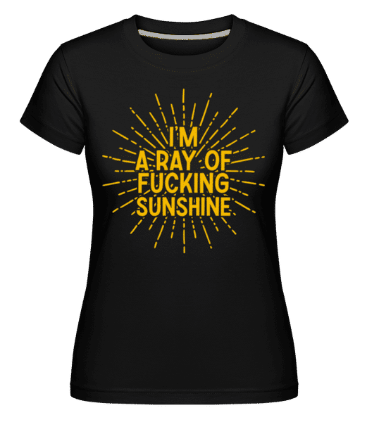 Preview: I'm A Ray Of Fckn Sunshine -  Shirtinator Women's T-Shirt - Black - Front