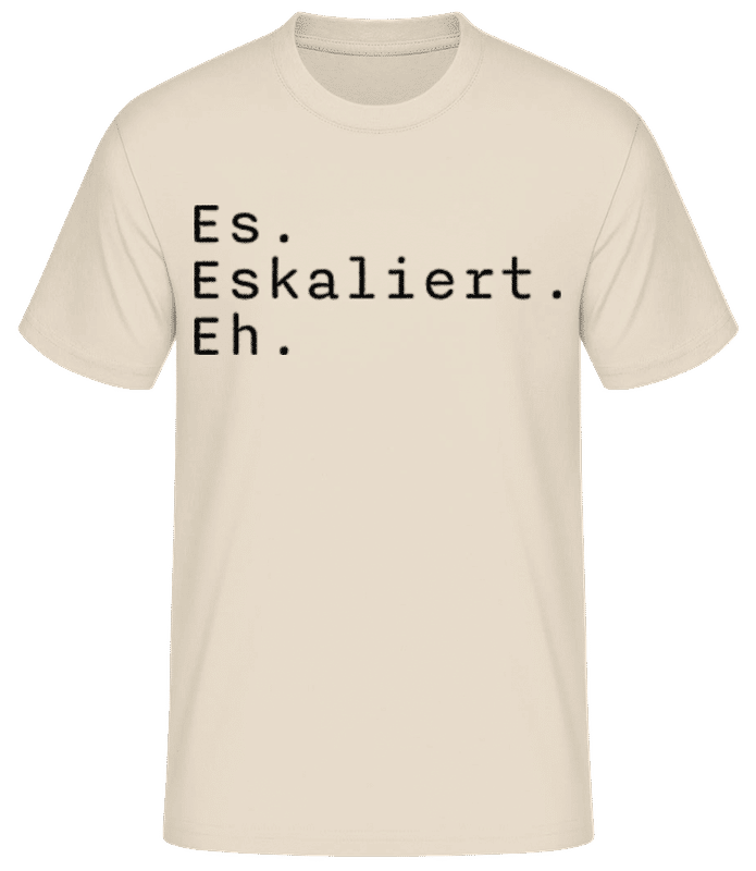 Vorschau: Es Eskaliert Eh - Männer T-Shirt B&C - Creme - Vorne