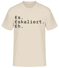 Es Eskaliert Eh · Männer T-Shirt B&C