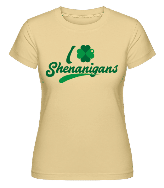 Preview: I Love Shenanigans -  Shirtinator Women's T-Shirt - Yellow - Front Preview: I Love Shenanigans -  Shirtinator Women's T-Shirt - Yellow - Front