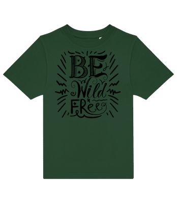 Be Wild & Free - T-shirt enfants B&C - Vert bouteille - Devant