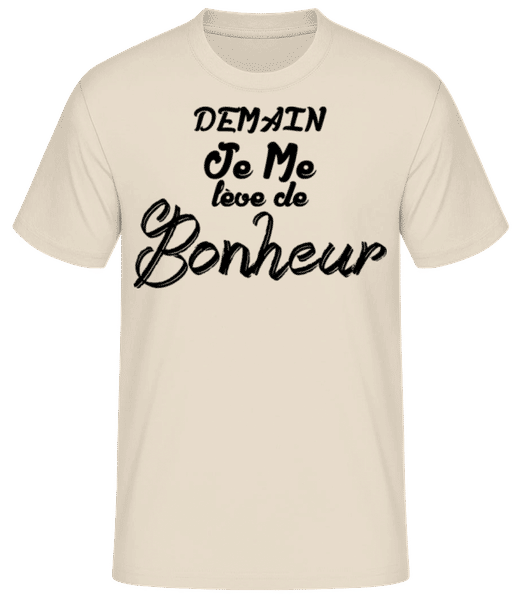 Aperçu: Demain Je Me Lève De Bonheur - T-shirt standard Homme - Crème - Devant