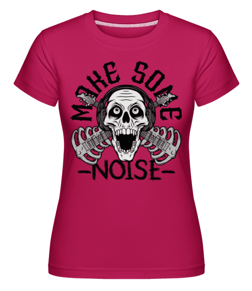 Aperçu: Make Some Noise -  T-shirt Shirtinator femme - Magenta - Devant