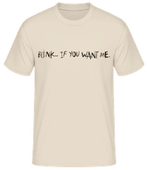 Blink If You Want Me · T-shirt homme B&C