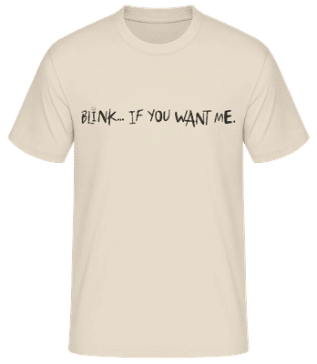 Blink If You Want Me - T-shirt homme B&C - Crème - Devant