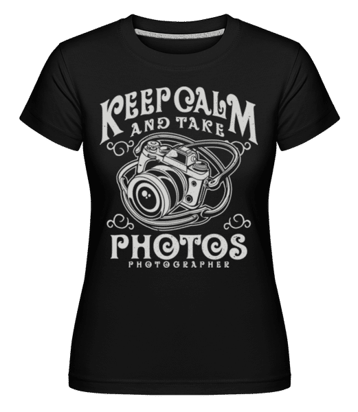 Aperçu: Keep Calm And Take Photos -  T-shirt Shirtinator femme - Noir - Devant
