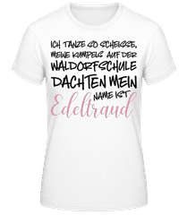 Mein Name Ist Edeltraut · Frauen T-Shirt B&C