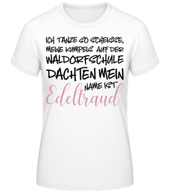 Mein Name Ist Edeltraut - Frauen T-Shirt B&C - Weiß - Vorne