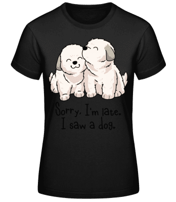 Sorry Im Late - Frauen Basic T-Shirt - Schwarz - Vorne