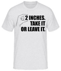 2 Inches Take It Or Leave It · T-shirt homme B&C
