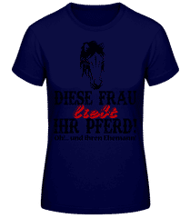Diese Frau Liebt Ihr Pferd · Frauen Basic T-Shirt