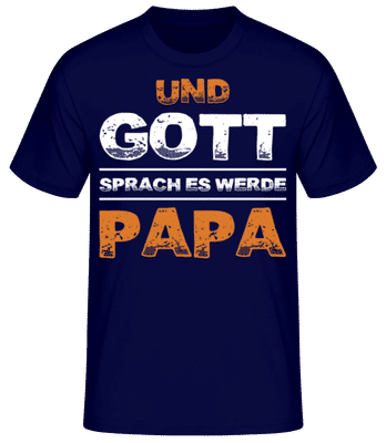 Und Gott Sprach Papa - Männer Basic T-Shirt - Marine - Vorne