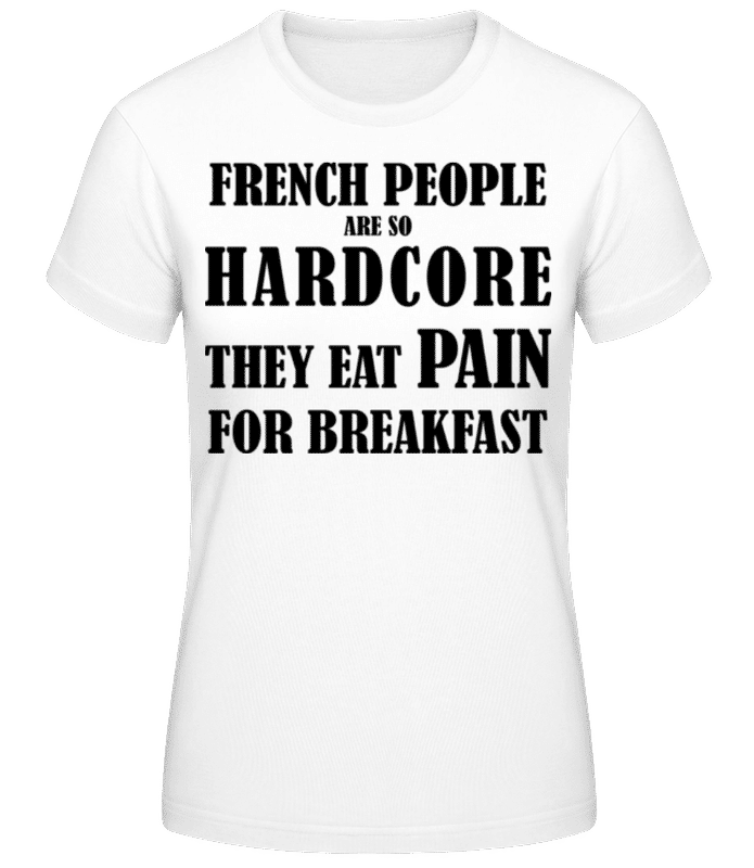 Aperçu: French People Eat Pain For Breakfast - T-shirt femme B&C - Blanc - Devant