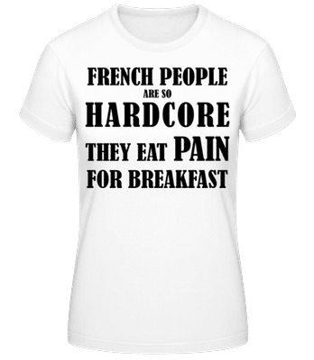 French People Eat Pain For Breakfast - T-shirt femme B&C - Blanc - Devant