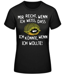 Ich Könnte Wenn Ich Wollte · Frauen Basic T-Shirt