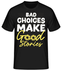 Bad Choices Good Stories · Men's Basic T-Shirt