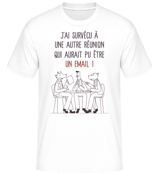 Aperçu: J’ai Survécu À Une Autre Réunion -  T-Shirt Shirtinator homme - Blanc - Devant