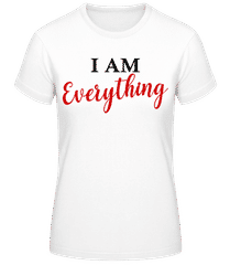 I Am Everything · Dámske basic tričko
