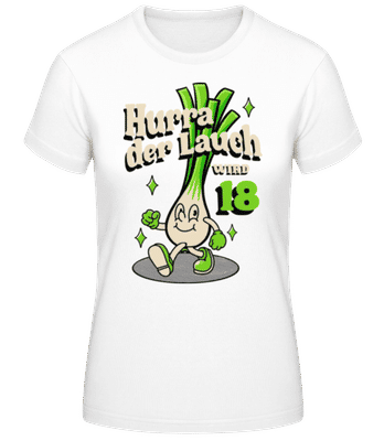 Der Lauch Wird 18 - Frauen Basic T-Shirt - Weiß - Vorne