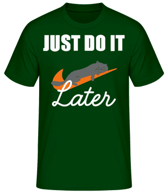 Just Do It Later Cat - Men's Basic T-Shirt - Bottle green - Front