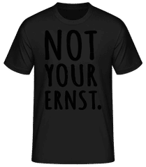Not Your Ernst. · Männer Basic T-Shirt