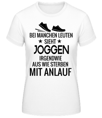 Joggen Sterben Mit Anlauf - Frauen T-Shirt B&C - Weiß - Vorne