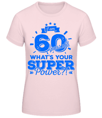 60 Years Super Power - Frauen Basic T-Shirt - Rosa - Vorne