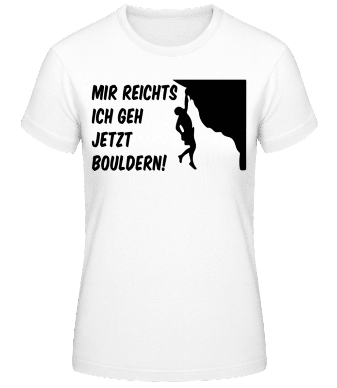 Vorschau: Mir Reichts Ich Geh Bouldern - Frauen Basic T-Shirt - Weiß - Vorne