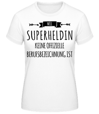Beruf Superheldin - Frauen Basic T-Shirt - Weiß - Vorne