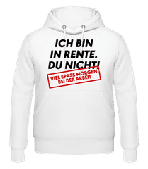 Ich Bin In Rente Du Nicht · Männer Hoodie