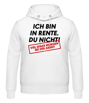Ich Bin In Rente Du Nicht - Männer Hoodie - Weiß - Vorne