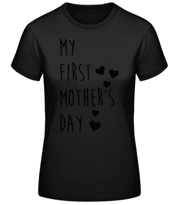My First Mother's Day - Women's Basic T-Shirt - Black - Front