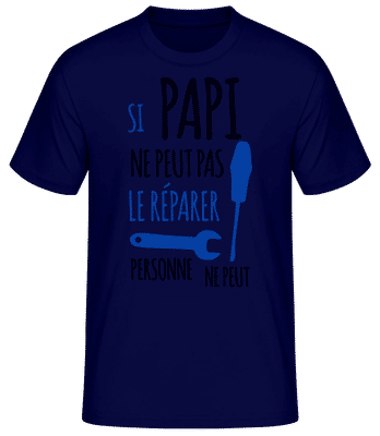 Si Papi Ne Peut Pas Le Réparer - T-shirt standard Homme - Bleu marine - Devant