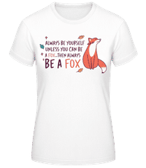 Be A Fox · Frauen Basic T-Shirt