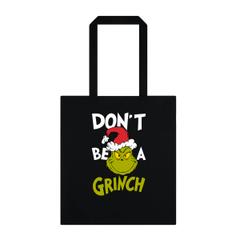 The Grinch - Le Grinch - Graphique Ne soyez pas un Grinch - Noël - Tote Bag