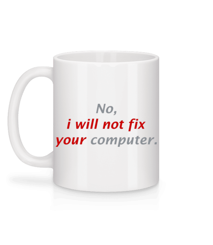 Vorschau: I Will Not Fix Your Computer - Tasse - Weiß - Hinten