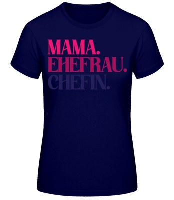 Mama Ehefrau Chefin - Frauen Basic T-Shirt - Marine - Vorne