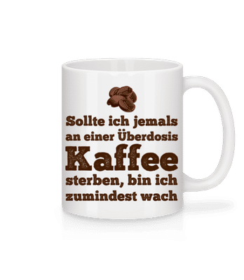 Überdosis Kaffee - Tasse - Weiß - Vorne