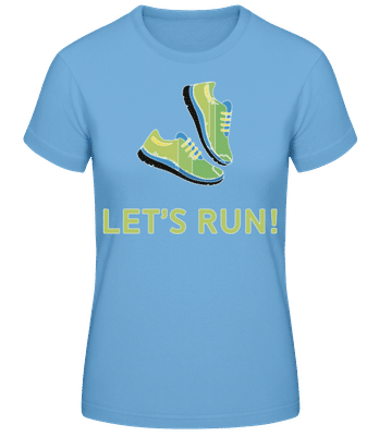 Let's Run - Frauen Basic T-Shirt - Hellblau - Vorne