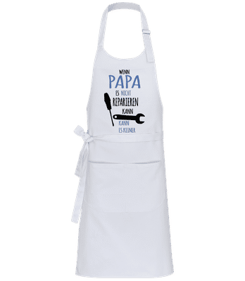 Wenn Papa Nicht Reparieren Kann - Profi Kochschürze - Weiß - Vorne