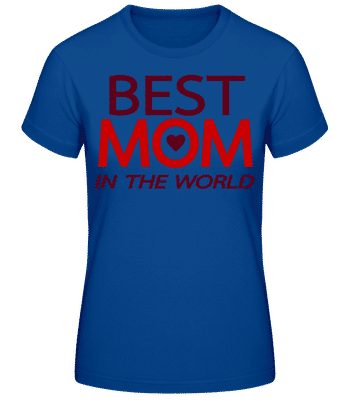 Best Mom In The World Red - Frauen Basic T-Shirt - Royalblau - Vorne