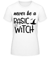 Never Be A Basic Witch Black · Frauen Basic T-Shirt