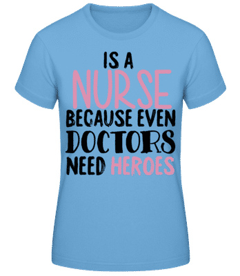 Nurses Heroes - Women's Basic T-Shirt - Light blue - Front