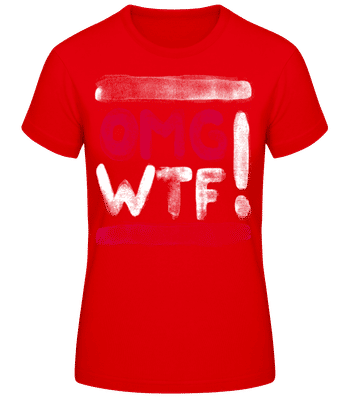 OMG WTF - Women's B&C T-Shirt - Red - Front