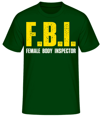 FBI Female Body Inspector - Men's Basic T-Shirt - Bottle green - Front